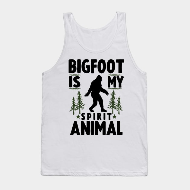 Bigfoot Is My Spirit Animal Tank Top by Tesszero